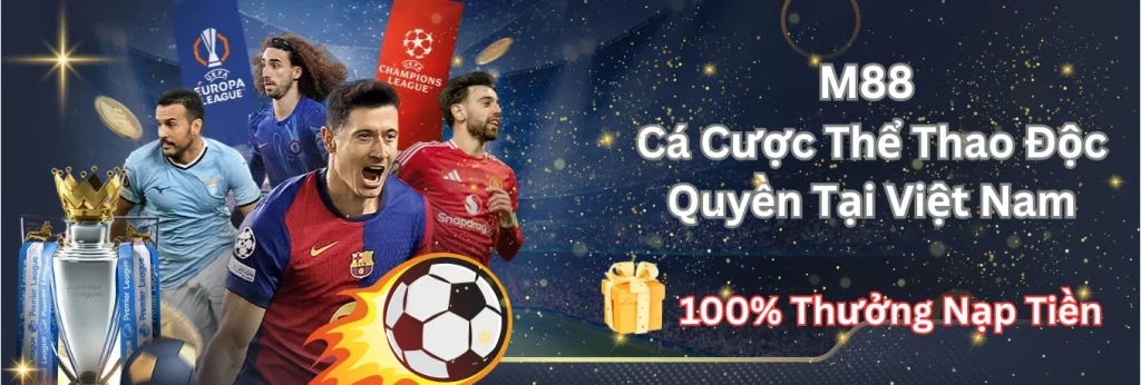 Cá cược thể thao M88 độc quyền tại Việt Nam